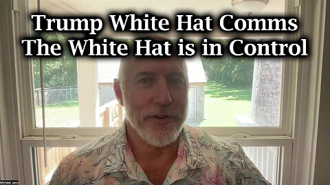 Michael Jaco SHOCKING Trump White Hat Comms - The White Hat Is In Control - August 19..