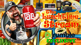 The LuNchTiMe StReAm - RUMBLE EXCLUSIVE - Retro Gaming with DJC