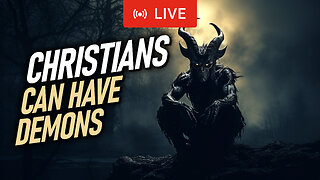 Christians Can Have Demons | Bible Study with TheChristianKing