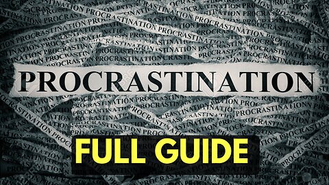 Full Guide: How to Fix Procrastination