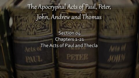 Apocryphal Acts - The Acts of Paul and Thecla