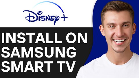 HOW TO INSTALL DISNEY PLUS ON SAMSUNG SMART TV