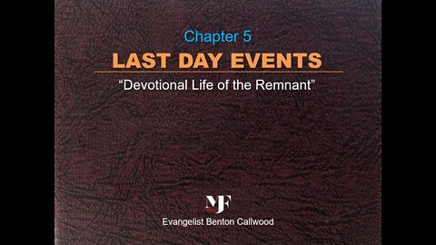 01-19-22 LAST DAY EVENTS Chapter 5 by Evangelist Benton Callwood