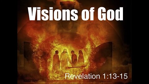 Visions of God | Revelation 1:13-15