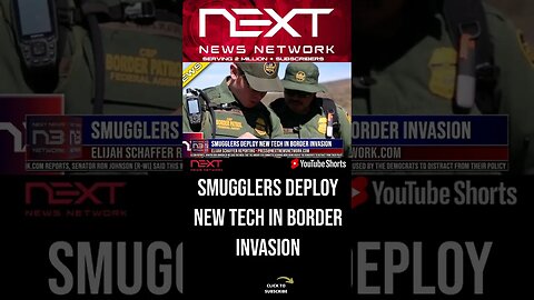 Smugglers Deploy New Tech In Border Invasion #shorts