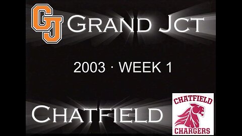 Grand Junction at Chatfield 2003 Week 1 FULL GAME High School Football