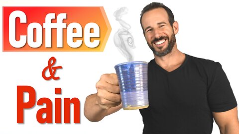 THE TRUTH About Coffee, Caffeine & Pain