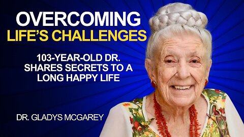 Life-Changing Secrets from Dr. Gladys McGarey, 103-Year-Old Holistic Medicine Pioneer