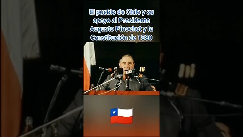 PRESIDENTE PINOCHET Y CONSTITUCIÓN DE 1980 APROBADA POR UNA MAYORÍA AMPLIA = CHILE PRÓSPERO Y SEGURO