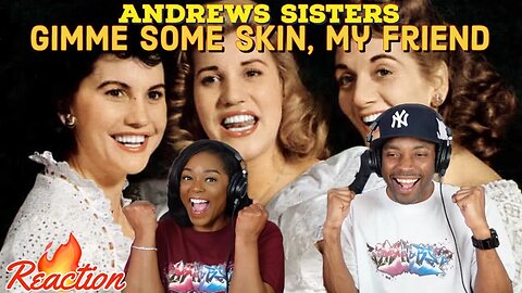 Andrews Sisters “Gimme Some Skin, My Friend” Reaction | Asia and BJ