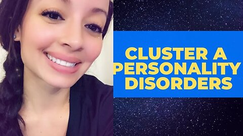 Cluster A Personality Disorders: Paranoid, Schizoid, Schizotypal