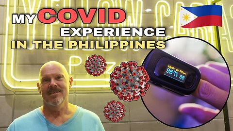 How I Survived COVID In the Philippines