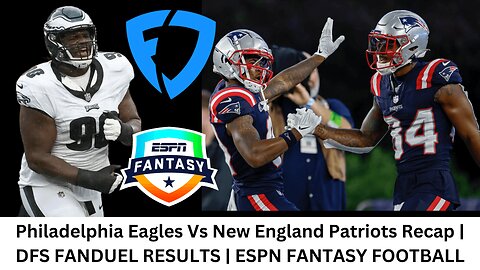 Philadelphia Eagles Vs New England Patriots Recap | DFS FANDUEL RESULTS | ESPN FANTASY FOOTBALL