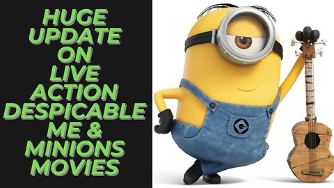 HUGE News on Live-Action Minions & Despicable Me Movies from the Director, Chris Renaud, Himself