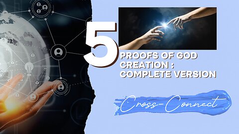 5 Proofs of God Creation : Complete version