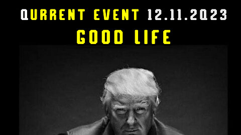 Qurrent Event 12.11.2Q23 - "Good Life"