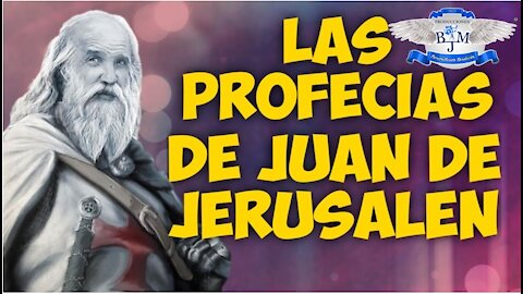 Las Profecías de Juan de Jerusalen.