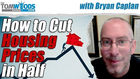 How to Cut Housing Prices in Half, with Bryan Caplan I TWS #2542