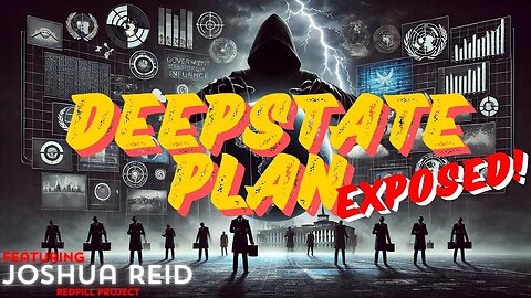 DEEP STATE PLAN EXPOSED NOW! Featuring Joshua Reid - 9-30PM EST