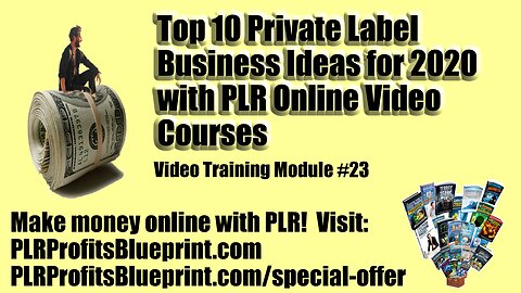 Video Training Module 23: Top 10 Private Label Business Ideas