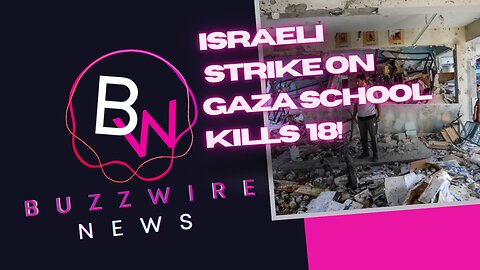 Israeli Airstrike Hits Gaza School: 18 Dead, Including UN Staff.