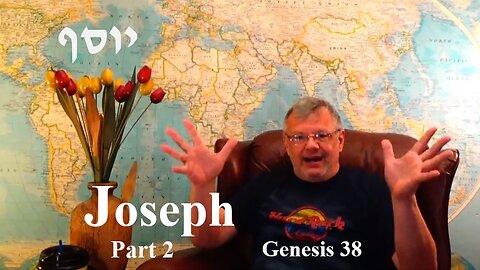 Joseph 2 — Genesis 38