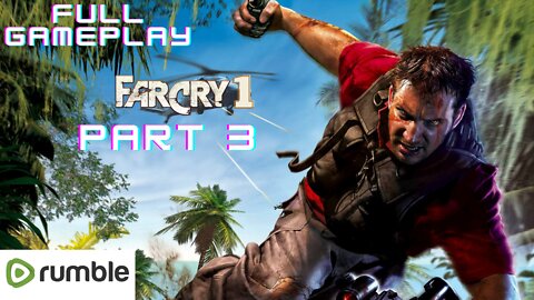 Far Cry 1-Part 3(1080p 60fps)-Full Gameplay