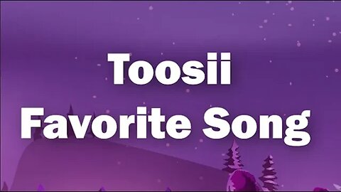 Toosii - Favorite Song (Lyrics)