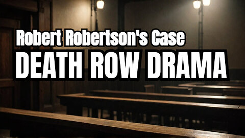 Facing Execution: Robert Robertson's Case & Capital Punishment Debate | Must-Watch