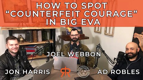 How To Spot Counterfeit Courage In Big Eva | with Jon Harris & AD Robles