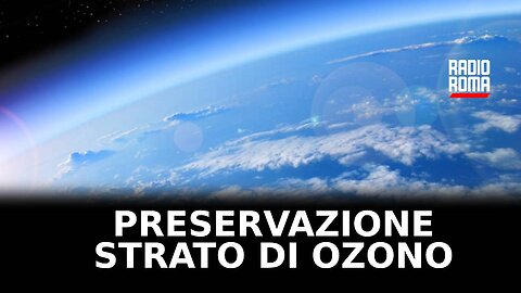 Giornata Mondiale per la preservazione dello strato di Ozono