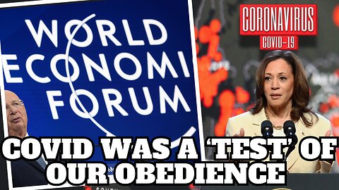 WEF Finally Tells the Truth About Covid: It Was a ‘Test’ of Our Obedience to Rapidly Forming NWO