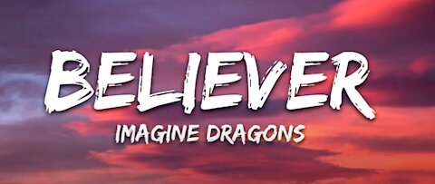 Believer by Imagine Dragons - (Lyrics)