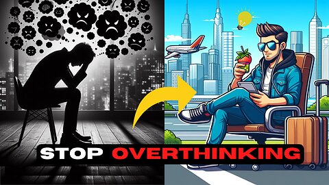 HOW TO STOP OVERTHINKING