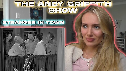 The Andy Griffith Show S01E12-Stranger In Town! Russian Girl First Time Watching!!