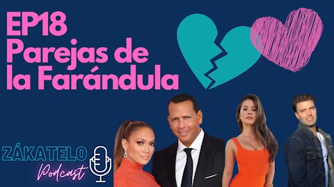 EP18 | Parejas De La Farándula: Evaluando Relaciones