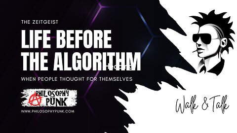 Life Before The Algorithm