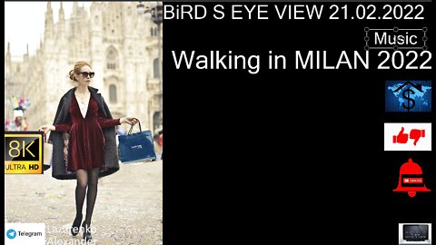 Walking in MILAN 2022 BiRD S EYE VIEW 21 02 2022