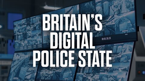 Britain's Digital Police State