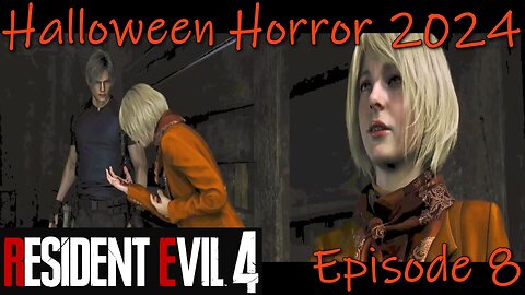 Halloween Horror 2024- Resident Evil 4 (2023)- Hardcore Fan Compares Between New and Old- Episode 8