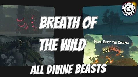 Breath of the Wild All Divine Beasts - Vah Ruta, Vah Medoh, Vah Naboris and Vah Rudania