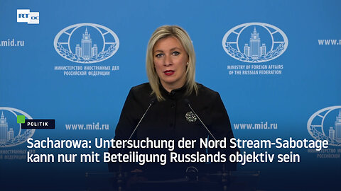 Sacharowa: Untersuchung der Nord Stream-Sabotage kann nur mit Beteiligung Russlands objektiv sein