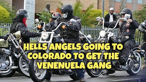 HELLS ANGELS GOING TO COLORADO TO GET THE VENEUELAN GANG, GET OUT NOW