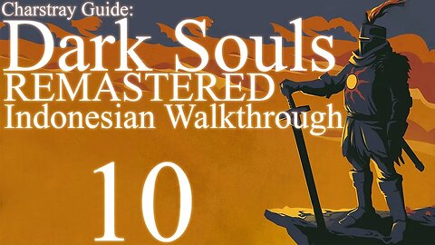 (Indonesia) Dark Souls Remastered, 100% Newbie Guide (10), Bed Of Chaos, Gravelord Nito