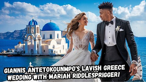 Giannis Antetokounmpo's LAVISH Greece Wedding with Mariah Riddlesprigger!