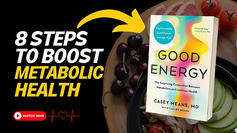 8 Vital Steps to Boost Your Metabolic Health: Good Energy by Casey Means Book Summary