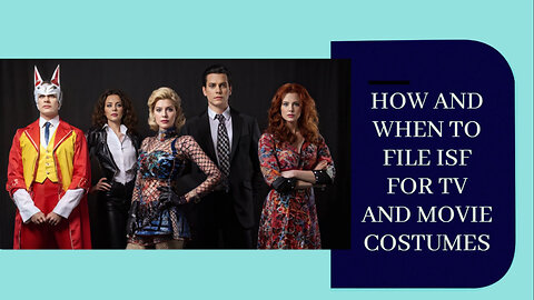 Stay in the Spotlight: Filing an ISF for TV and Movie Costumes Made Easy