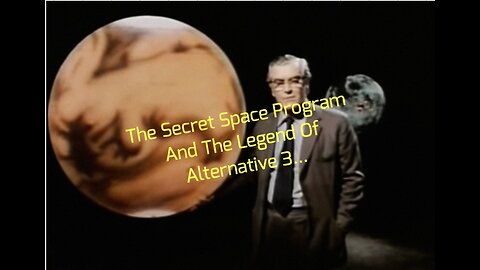 The Secret Space Program And The Legend Of Alternative 3...