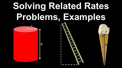 Solving Related Rates Problems, Cylinder, Ladder, Cone, Examples - AP Calculus AB/BC