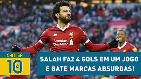 SALAH faz 4 gols em um jogo e bate marcas ABSURDAS!